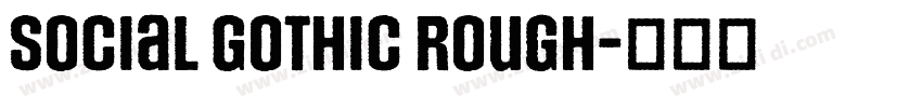 Social Gothic Rough字体转换